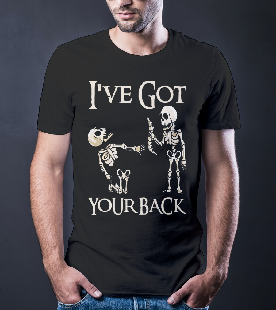 I've Got Your Back Skeleton And Skull T-Shirt