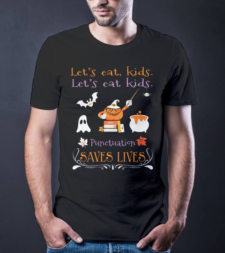 Let's Eat Kids Punctuation Saves Lives Halloween Ghost Pumpkin Cauldron T-Shirt