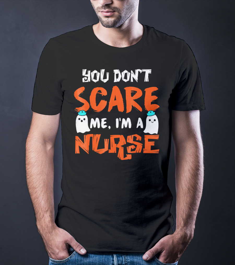 You Don't Scare Me I'm A Nurse With Ghosts Halloween T-Shirt
