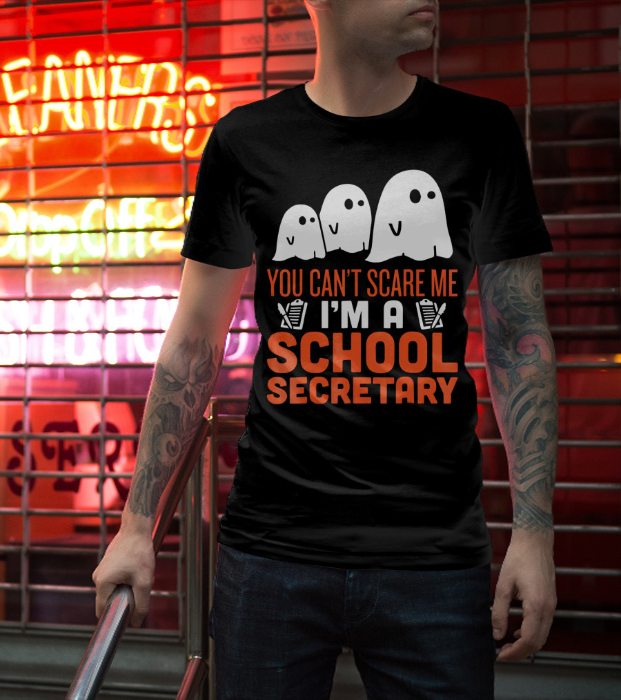You Can't Scare Me I'm A School Secretary Ghosts T-Shirt