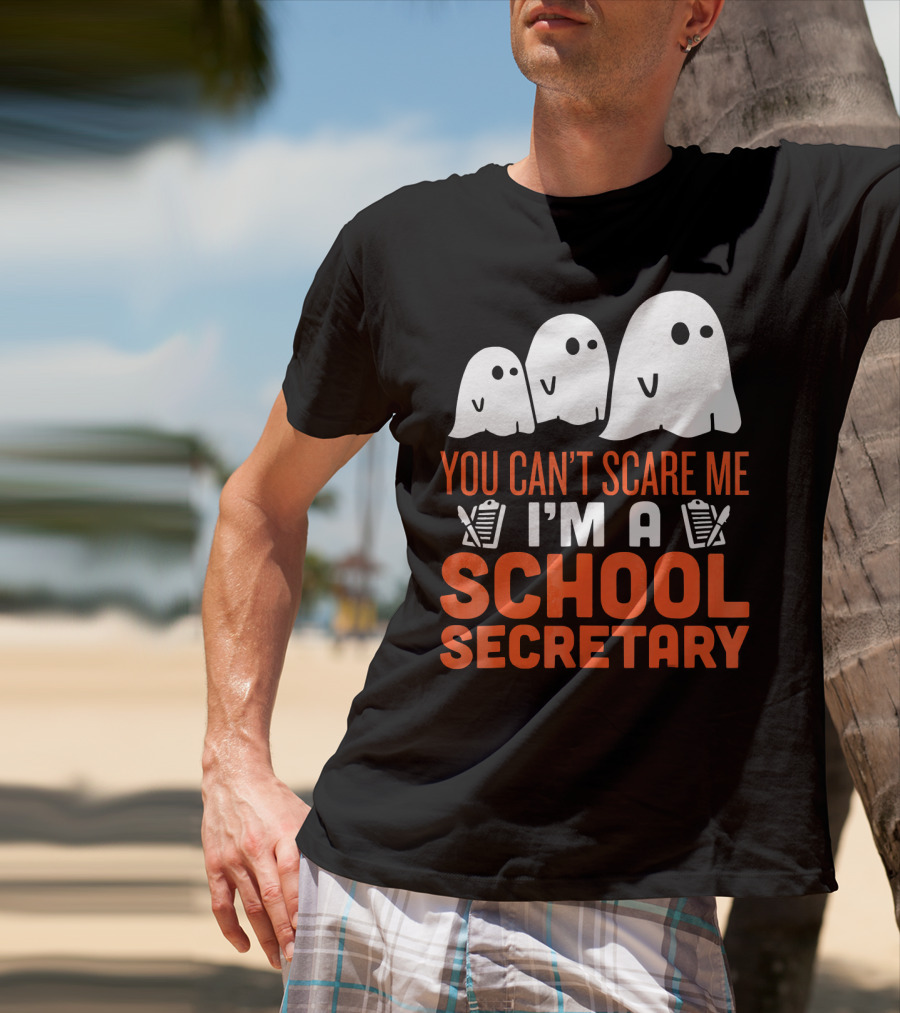 You Can't Scare Me I'm A School Secretary Ghosts T-Shirt