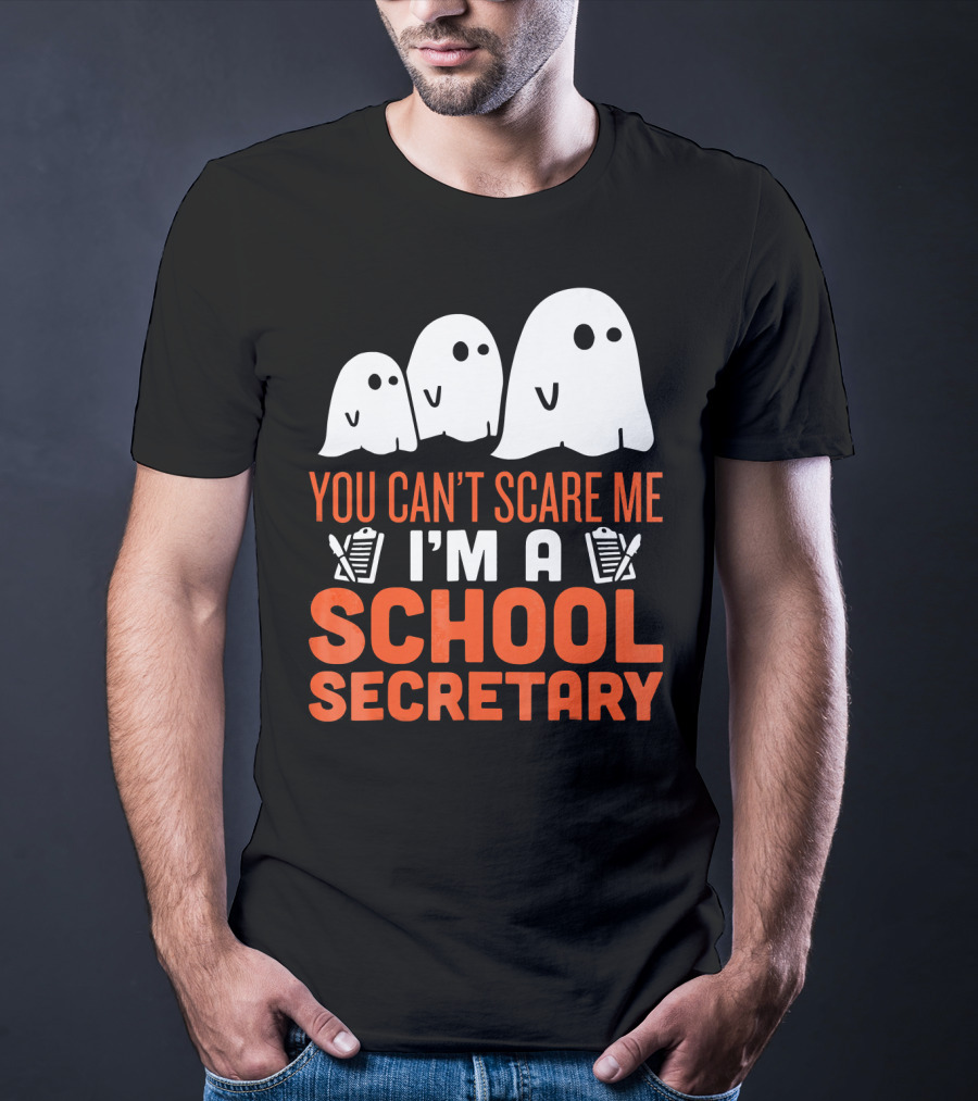 You Can't Scare Me I'm A School Secretary Ghosts T-Shirt