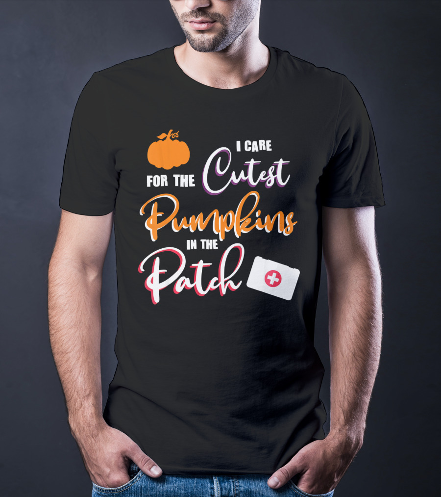 I Care For The Cutest Pumpkins In The Patch T-Shirt