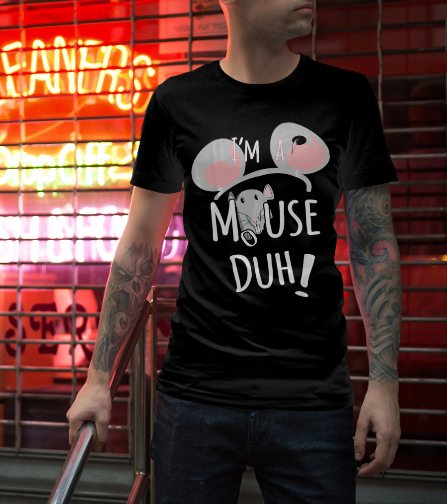 I'm A Mouse Duh Funny Costume Ears And Nose T-Shirt