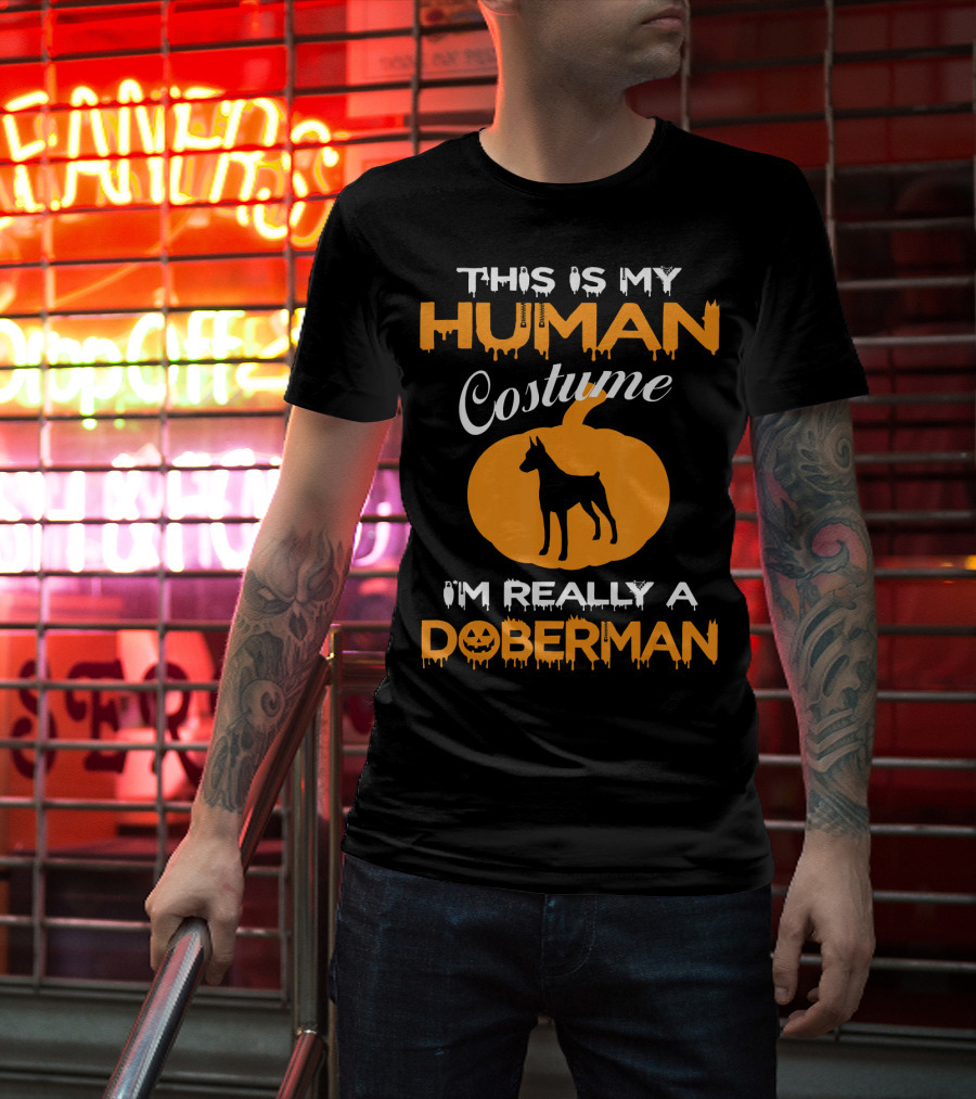 This Is My Human Costume I'm Really A Doberman Pumpkin T-Shirt