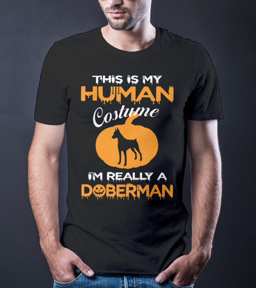 This Is My Human Costume I'm Really A Doberman Pumpkin T-Shirt