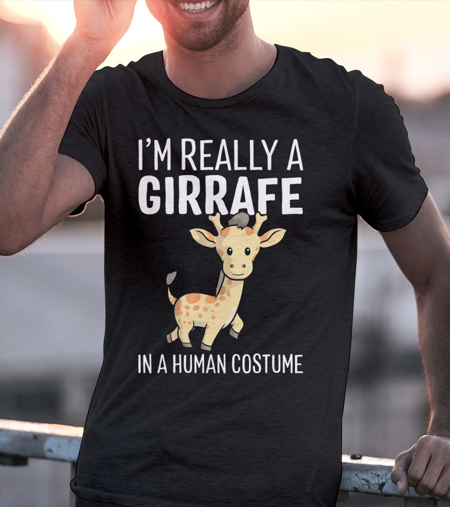 I'm Really A Giraffe IN A Human Costume T-Shirt