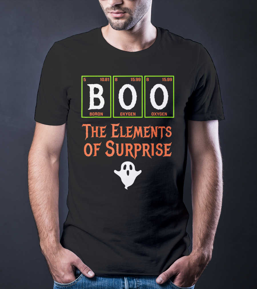 Boo Science Boron Oxygen The Elements Of Surprise T-Shirt