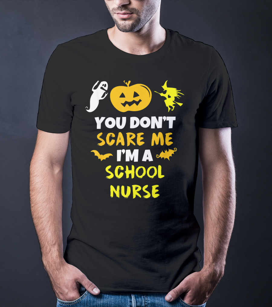 You Don't Scare Me I'm A School Nurse Halloween Ghost Pumpkin Witch T-Shirt