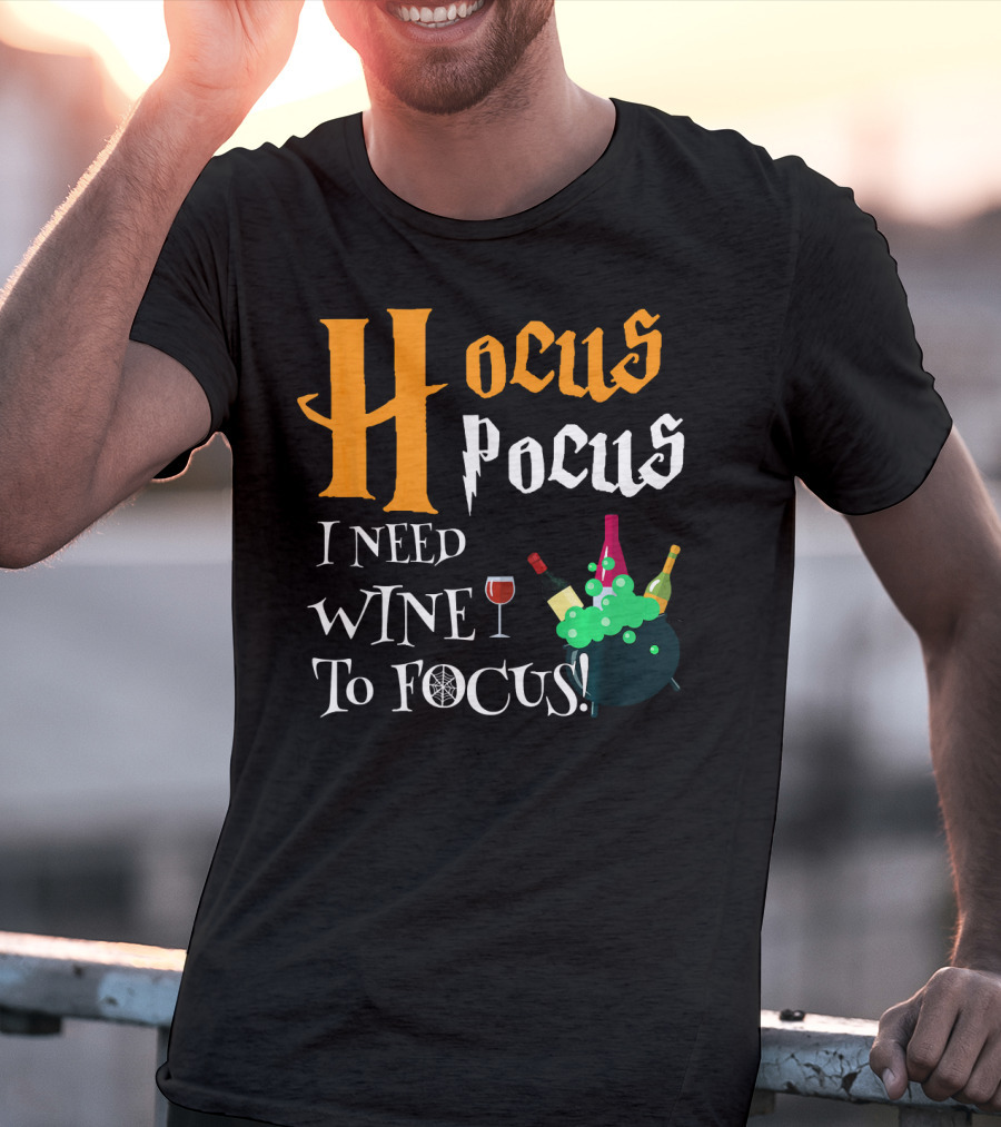 Hocus Pocus I Need Wine To Focus Cauldron And Bottles T-Shirt