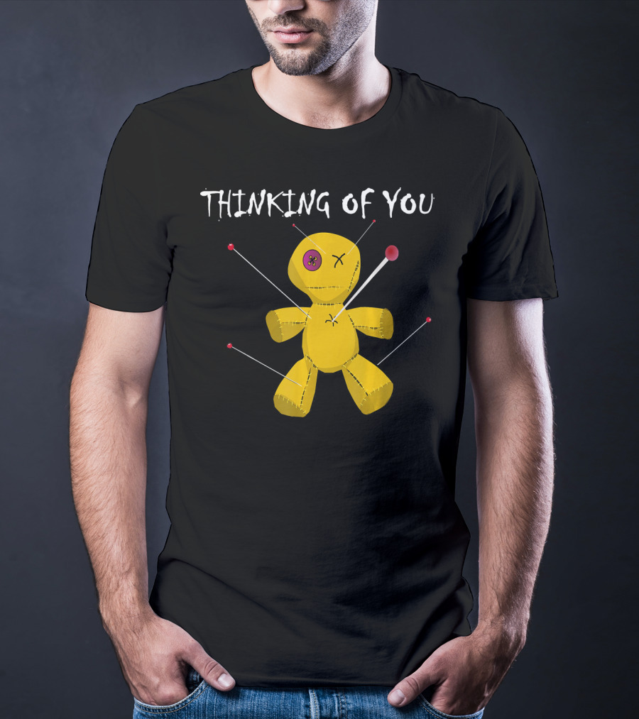 Thinking Of You Funny Voodoo Doll Really Scary Creepy T-Shirt