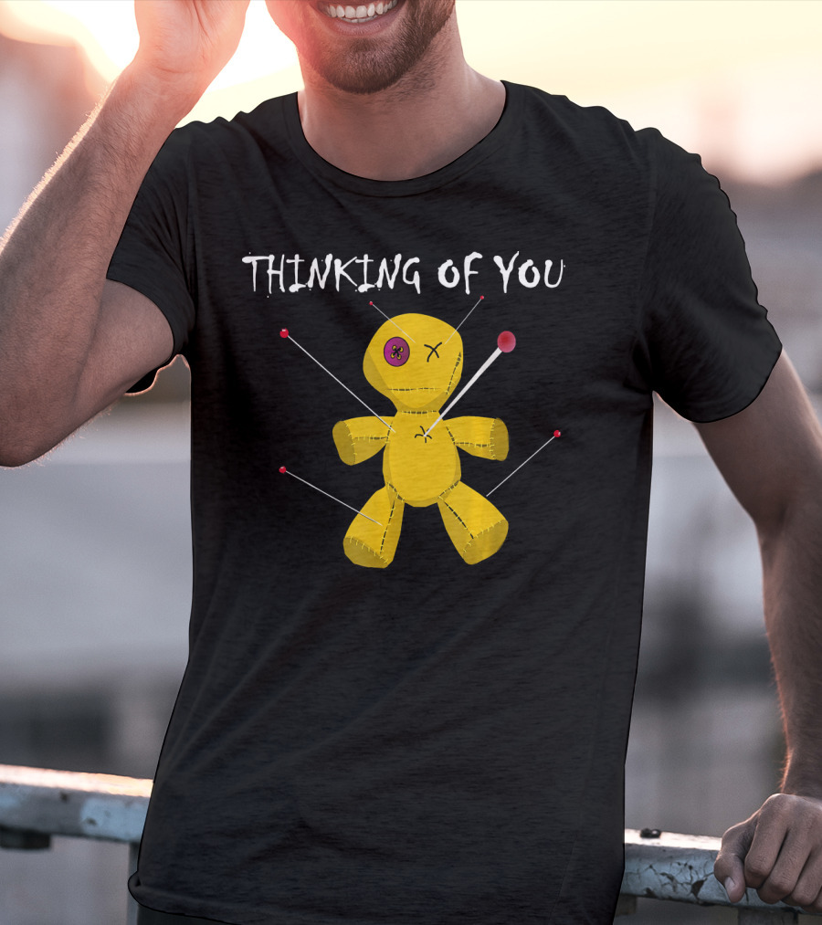 Thinking Of You Funny Voodoo Doll Really Scary Creepy T-Shirt