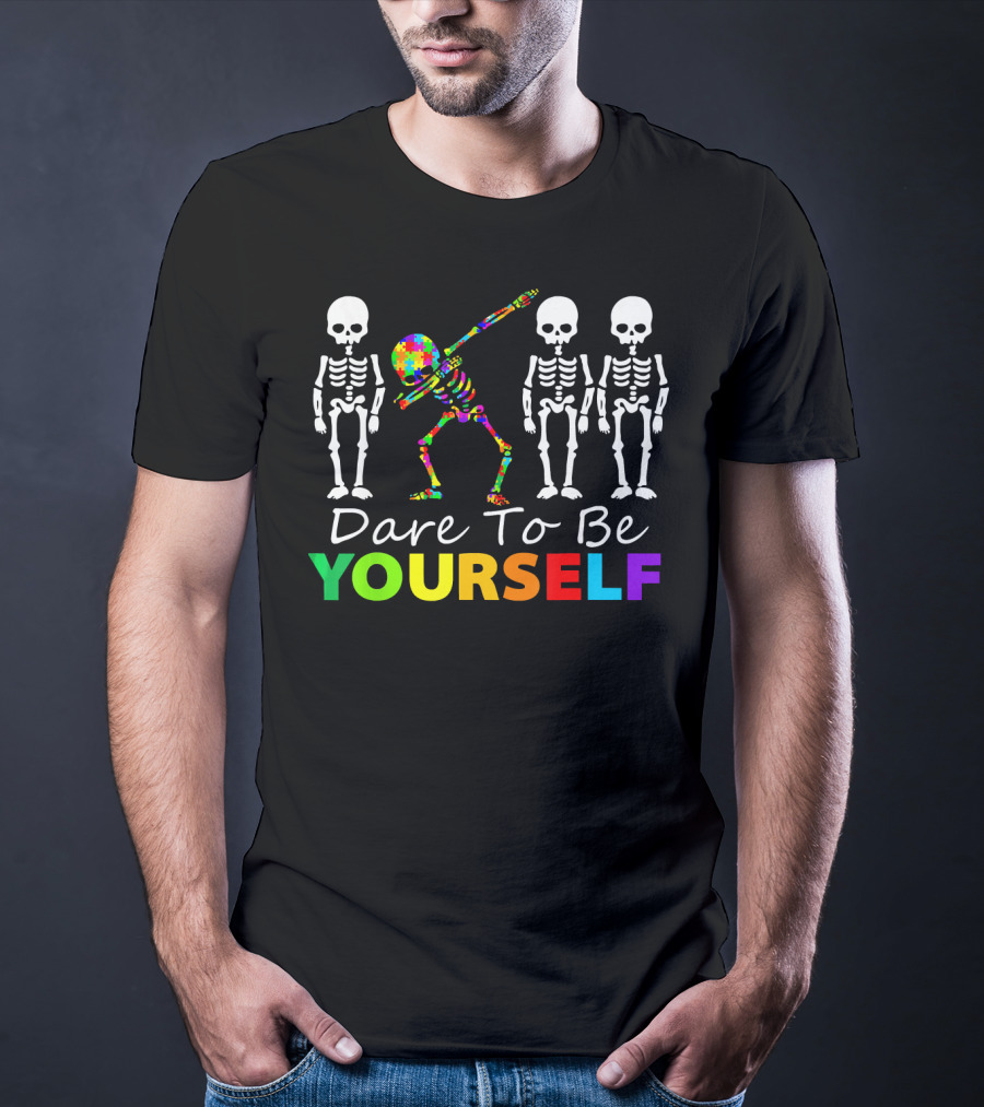Dare To Be Yourself Colorful Skeleton Dabbing With White Skeletons T-Shirt