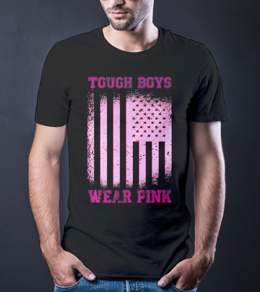 Tough Boys Wear Pink Breast Cancer Flag T-Shirt