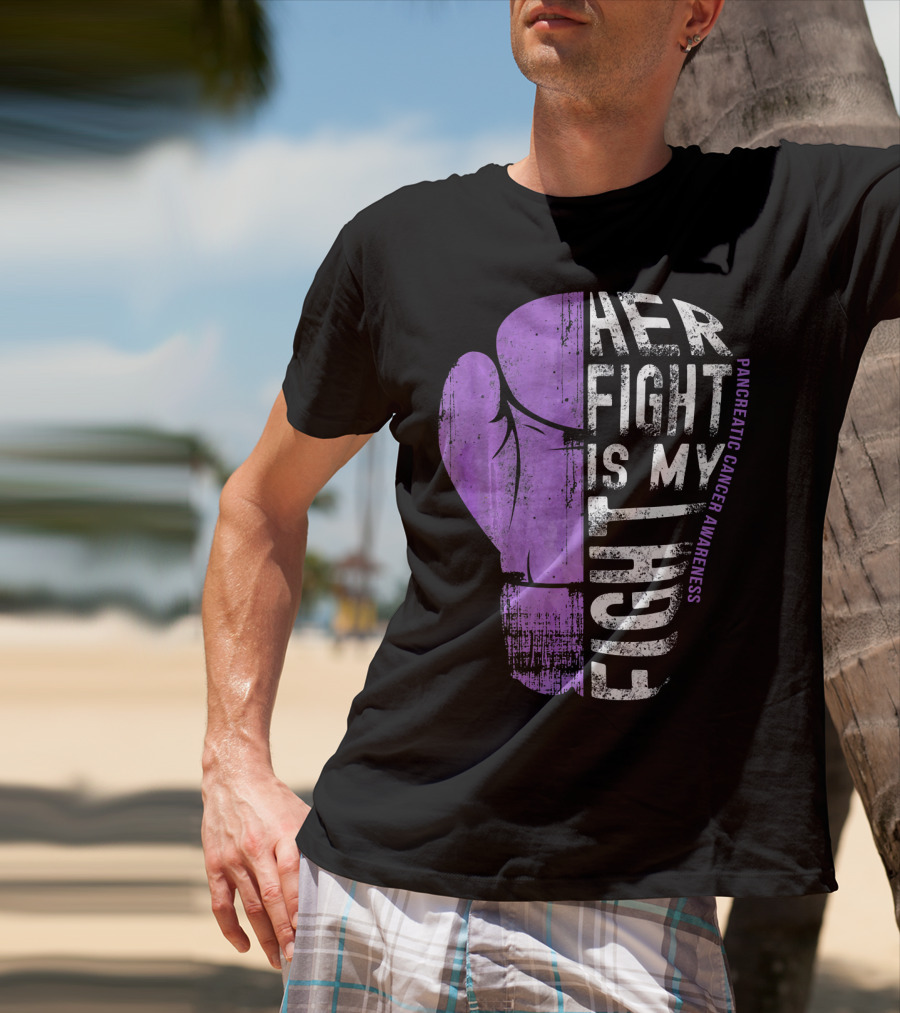 Her Fight Is My Fight Pancreatic Cancer Awareness T-Shirt