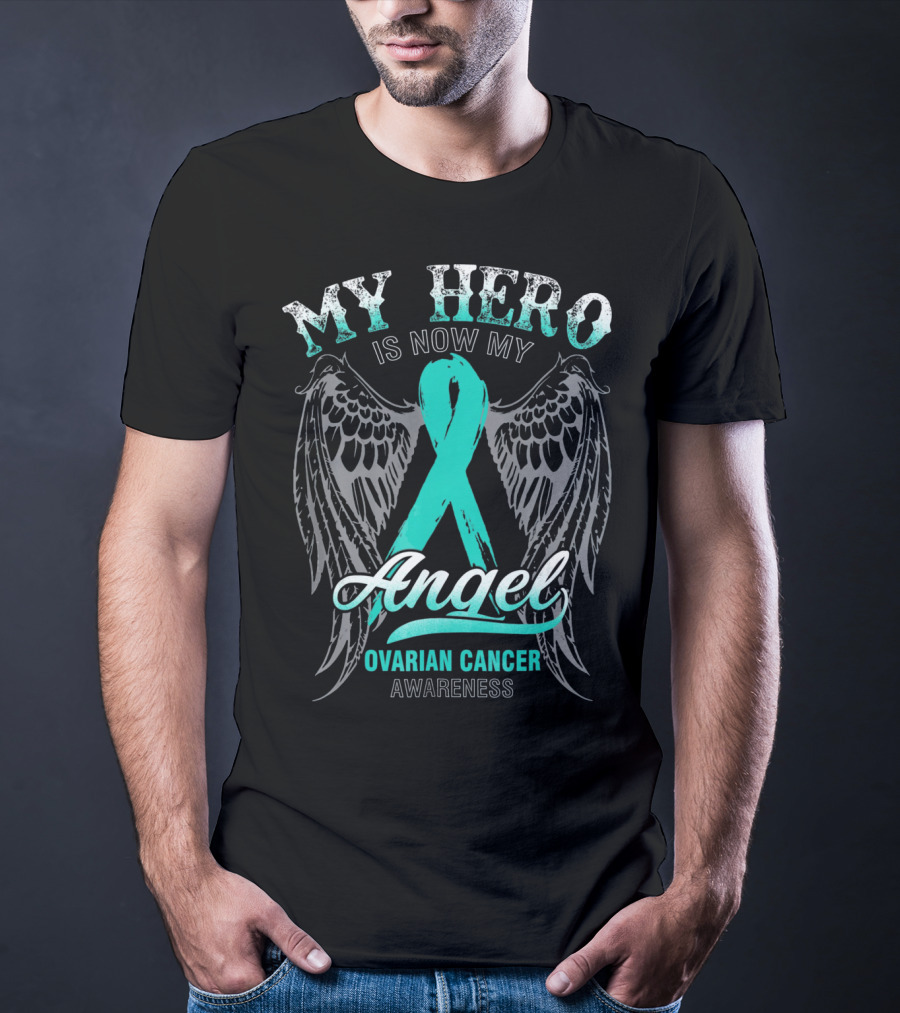 My Hero Is Now My Angel Ovarian Cancer Awareness T-Shirt
