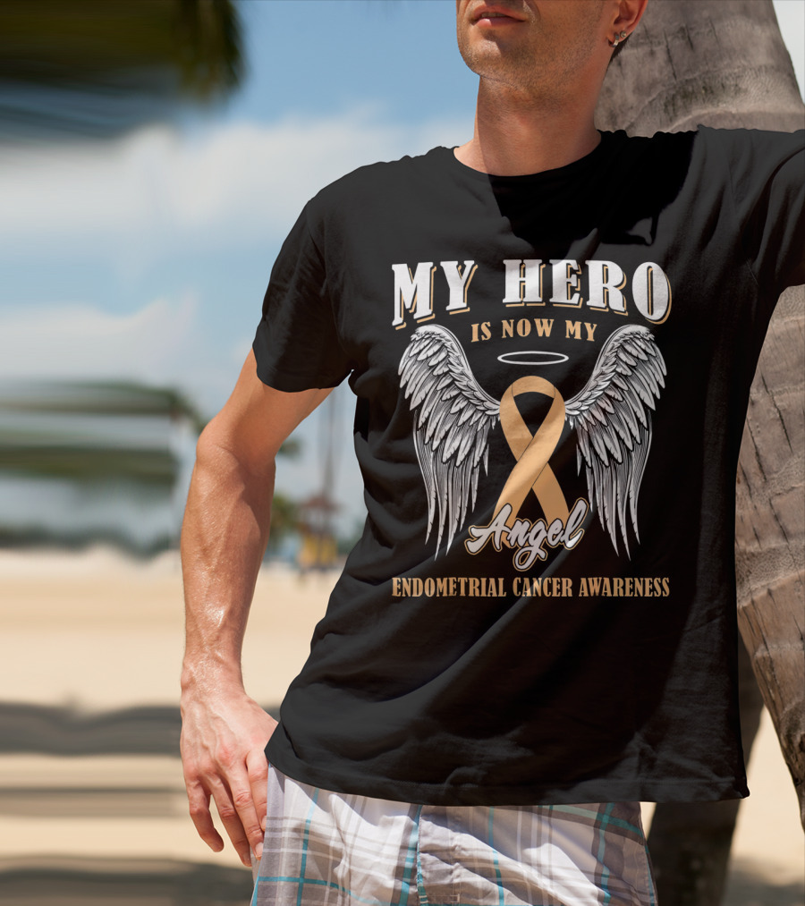 My Hero Is Now My Angel Endometrial Cancer Awareness T-Shirt