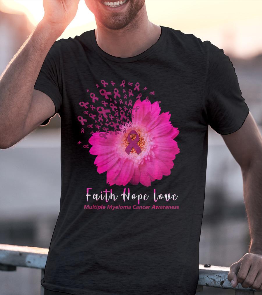 Faith Hope Love Multiple Myeloma Cancer Awareness Pink Ribbon Flower T-Shirt