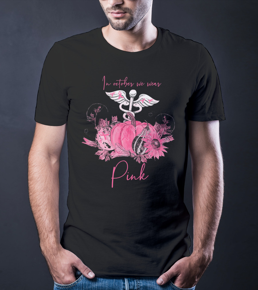 In October We Wear Pink Nurse Ribbon Breast Cancer Awareness T-Shirt
