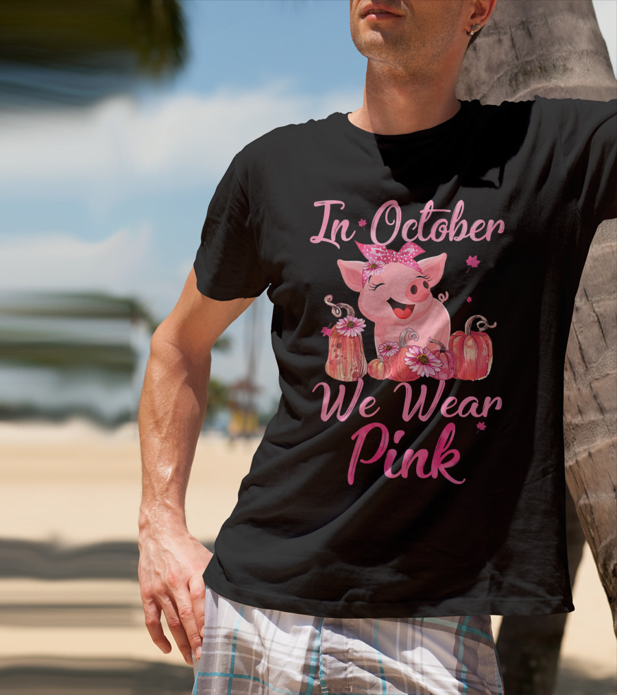 In October We Wear Pink Pig With Pumpkins Breast Cancer Awareness T-Shirt