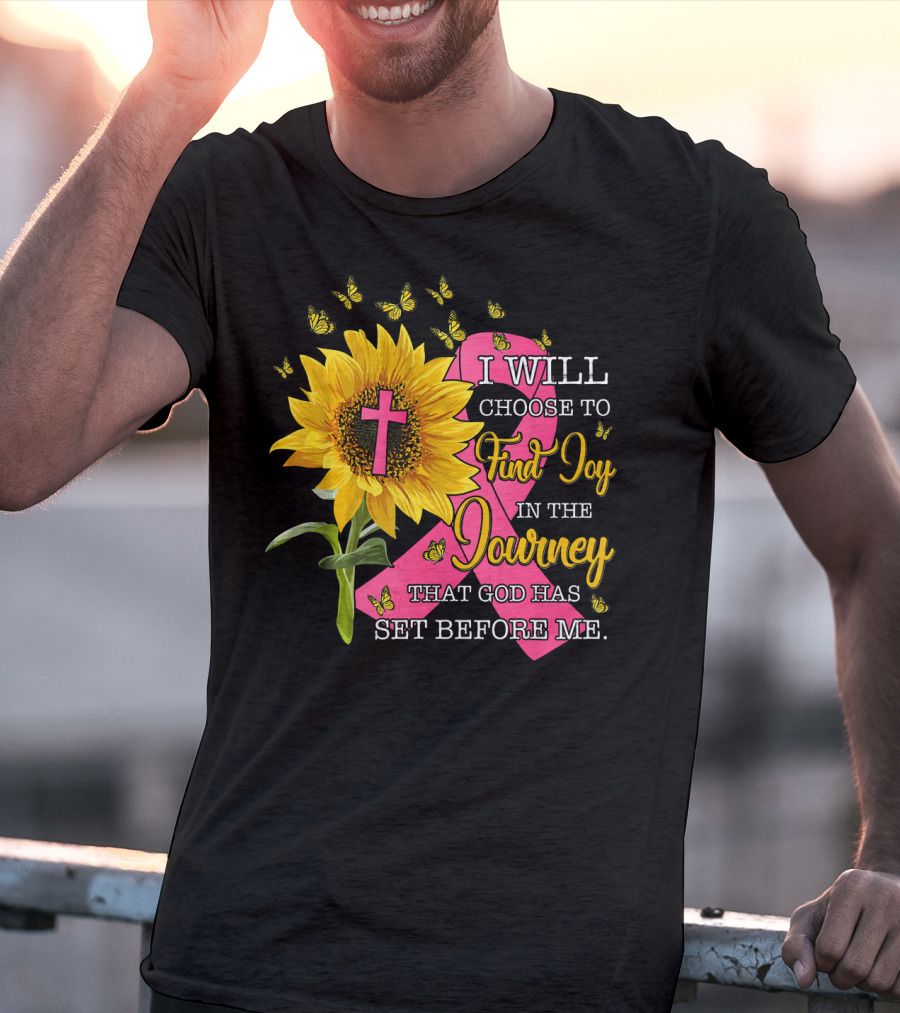 I Will Choose To Find Joy In The Journey Sunflower Christian Cross Breast Cancer Awareness T-Shirt