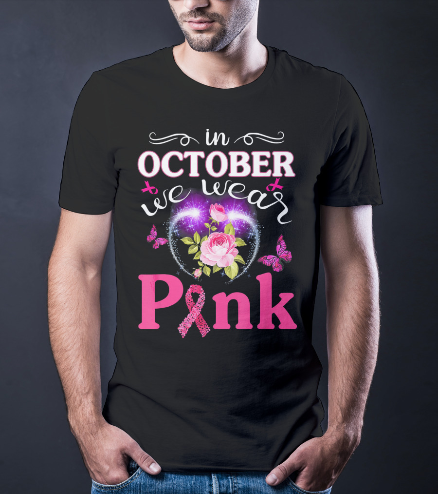 In October We Wear Pink Breast Cancer Awareness Mom Wife Women T-Shirt