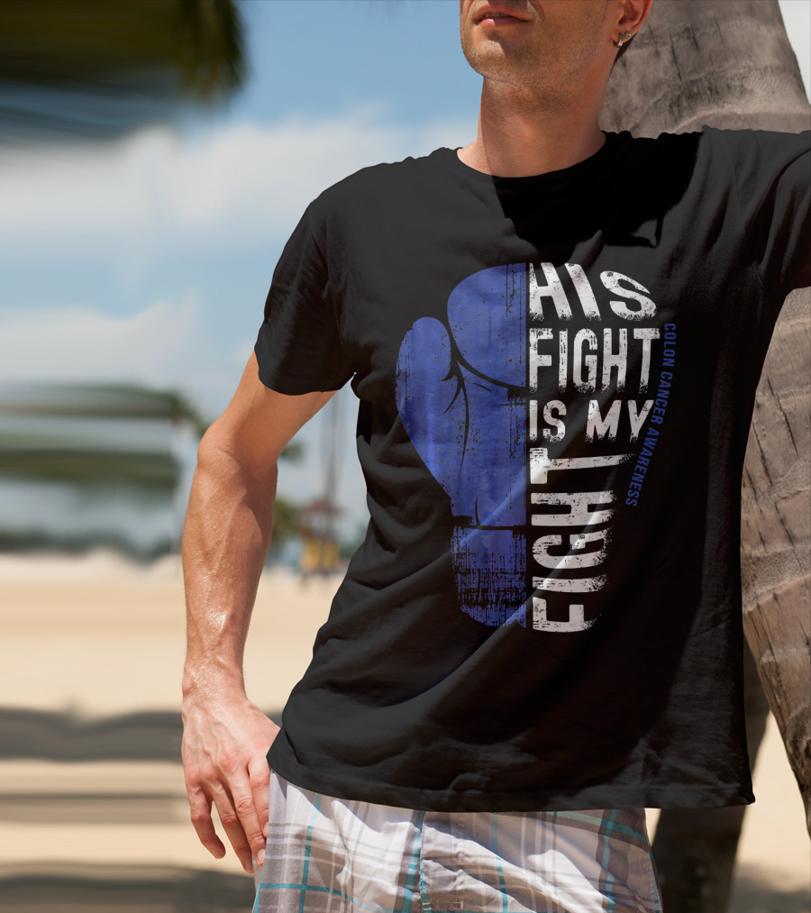 His Fight Is My Fight Colon Cancer Awareness Boxing Glove T-Shirt