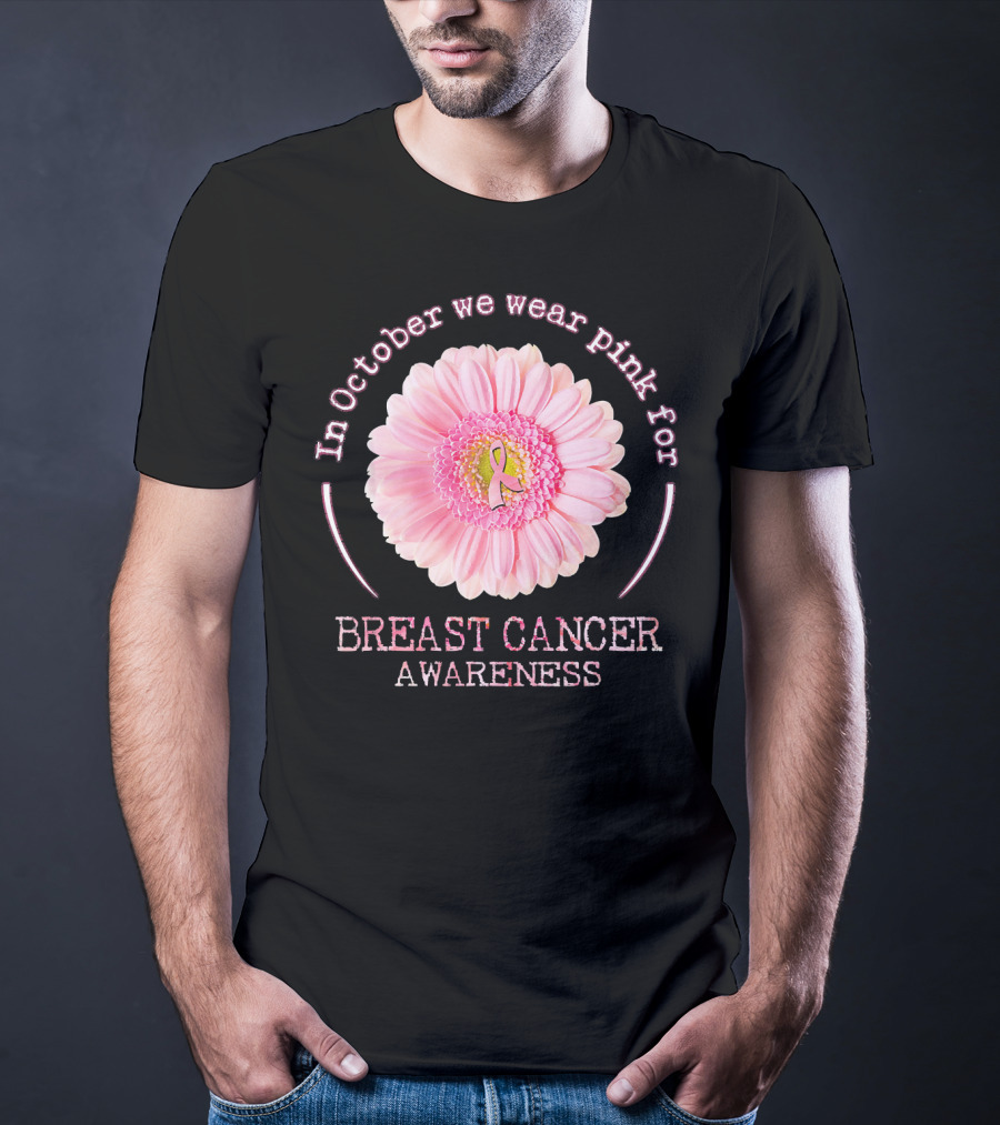 In October We Wear Pink For Breast Cancer Awareness T-Shirt