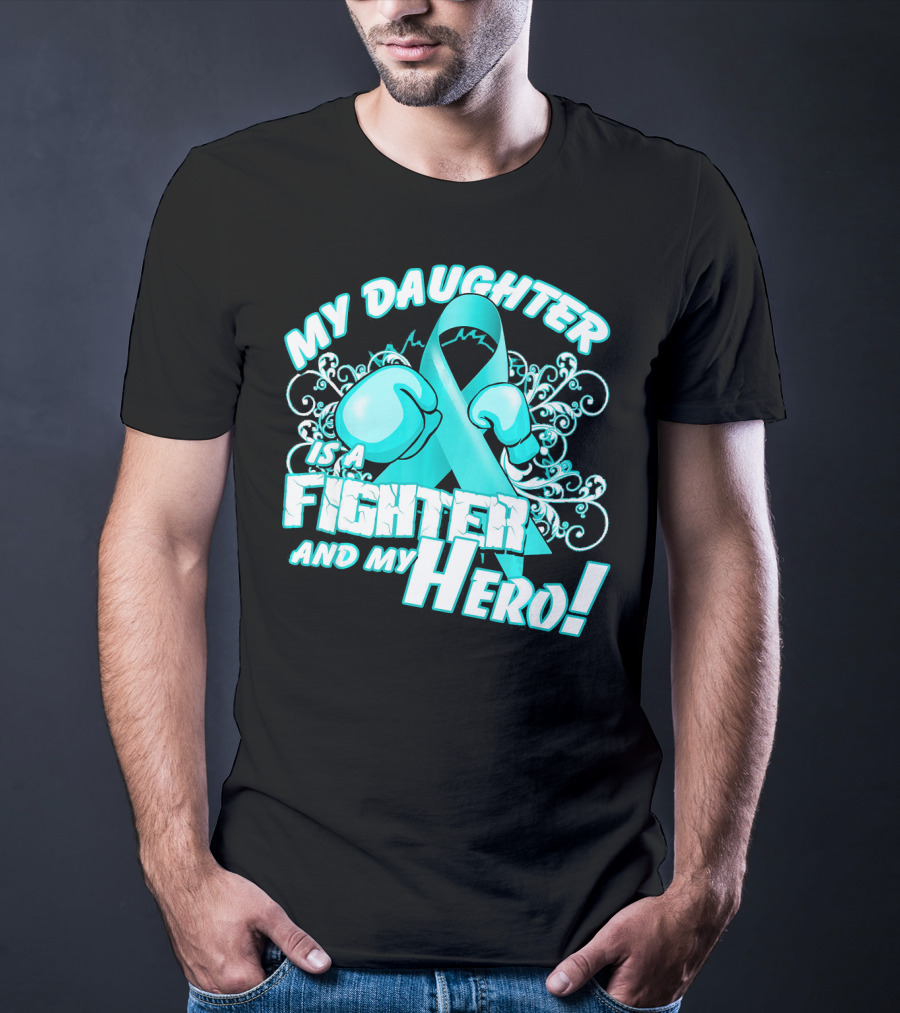 My Daughter Is A Fighter And My Hero Teal T-Shirt