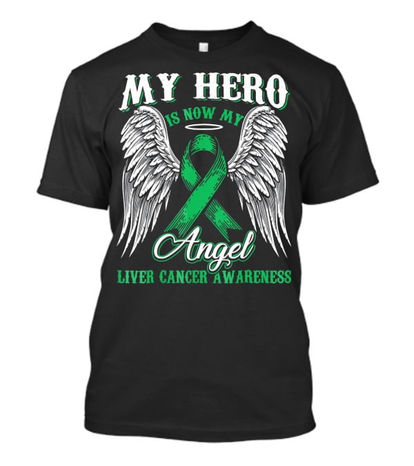 My Hero Is Now My Angel Liver Cancer Awareness Ribbon Wings Halo T-Shirt