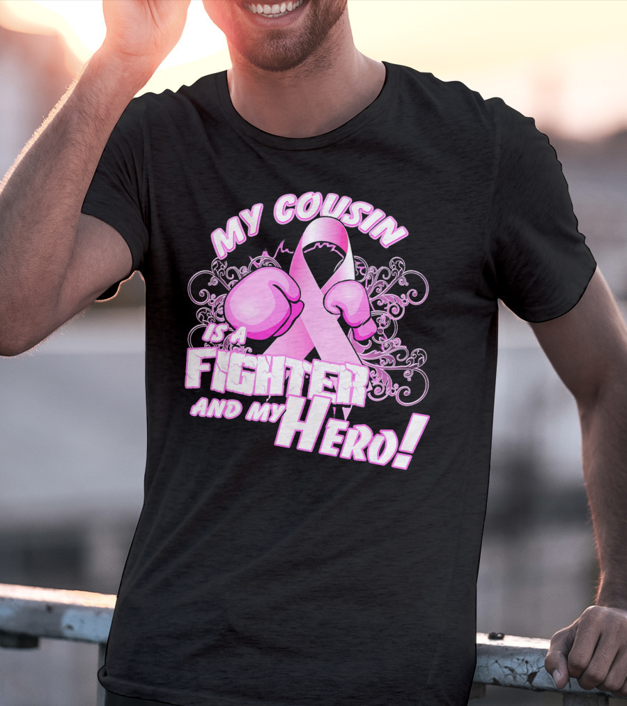 My Cousin Is A Fighter And My Hero Breast Cancer Awareness Pink Ribbon Gloves T-Shirt