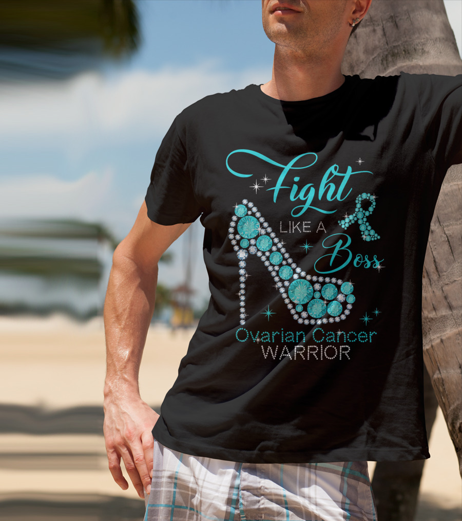 Fight Like A Boss Ovarian Cancer Warrior High Heels T-Shirt