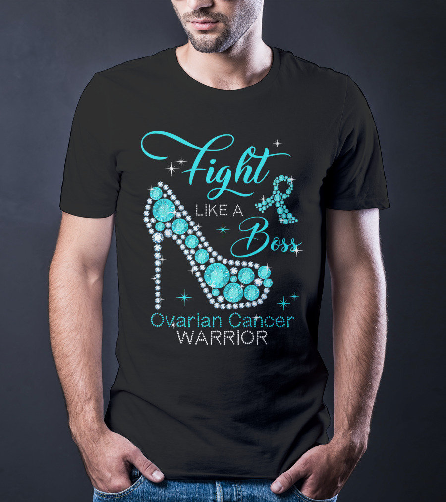 Fight Like A Boss Ovarian Cancer Warrior High Heels T-Shirt