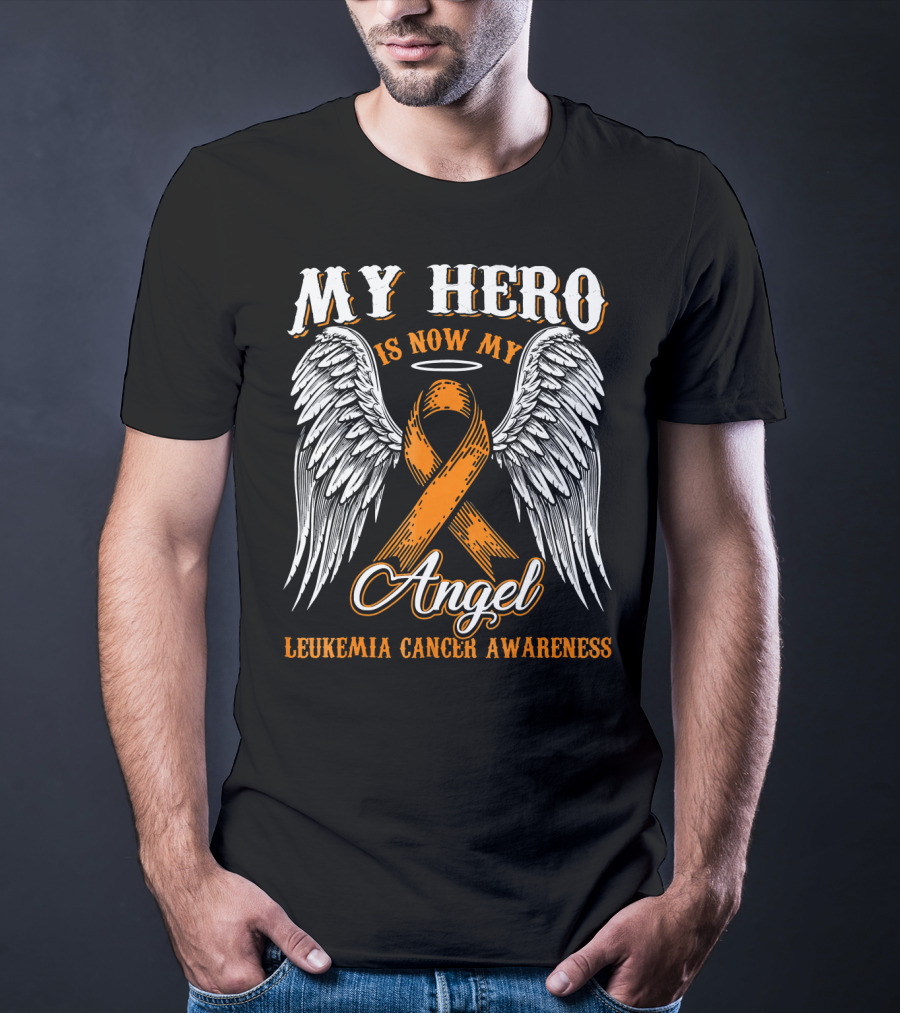 My Hero Is Now My Angel Leukemia Cancer Awareness T-Shirt