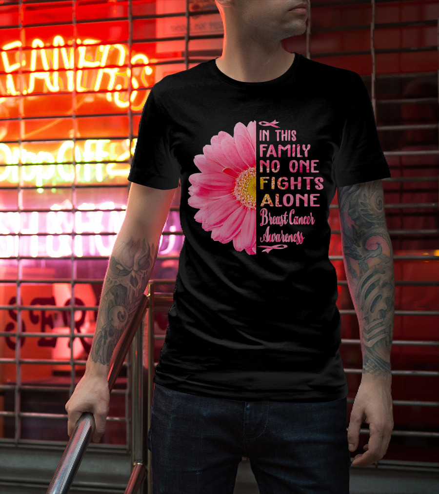 In This Family No One Fights Alone Breast Cancer Awareness Daisy T-Shirt