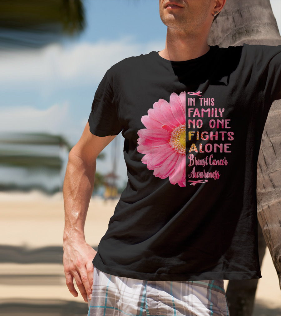 In This Family No One Fights Alone Breast Cancer Awareness Daisy T-Shirt