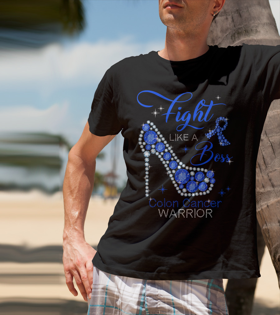 Fight Like A Boss Colon Cancer Warrior High Heels T-Shirt