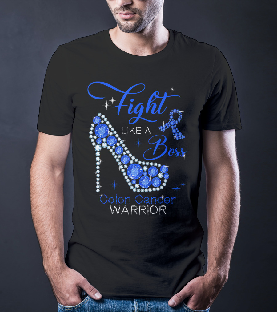 Fight Like A Boss Colon Cancer Warrior High Heels T-Shirt