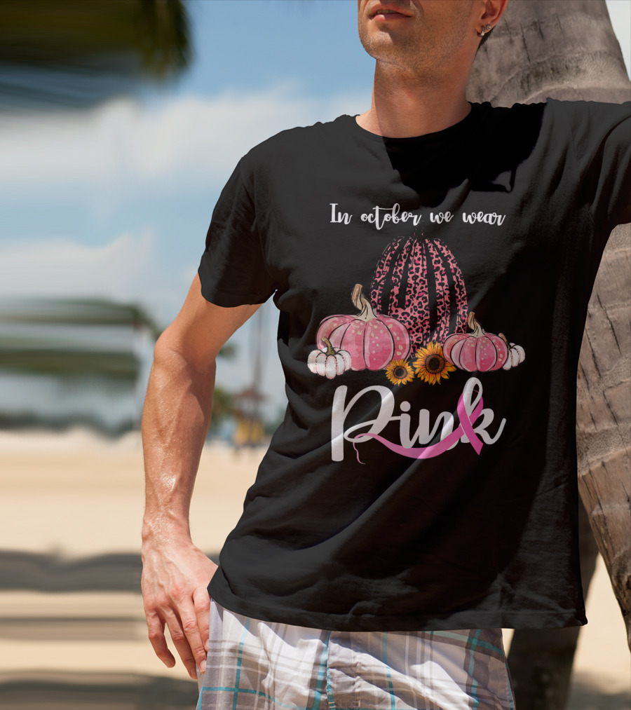 In October We Wear Pink Pumpkins Leopard Sunflowers T-Shirt