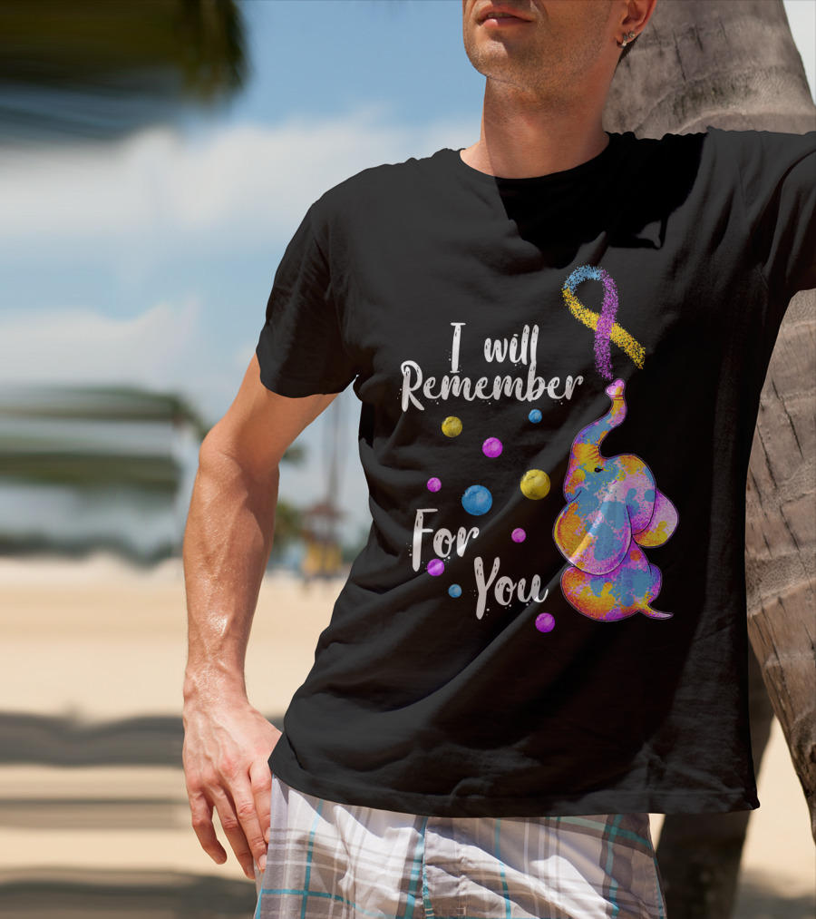I Will Remember For You Colorful Elephant T-Shirt