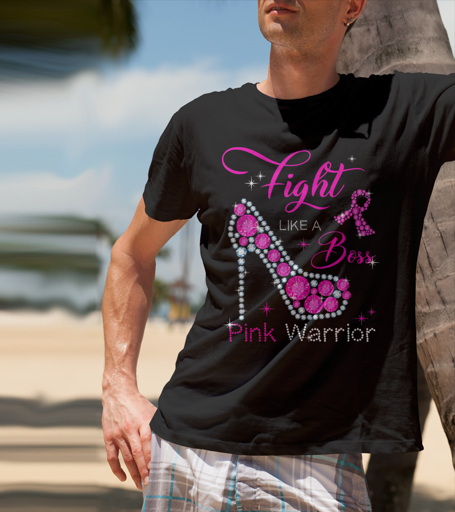 Fight Like A Boss Pink Warrior High Heels Breast Cancer T-Shirt