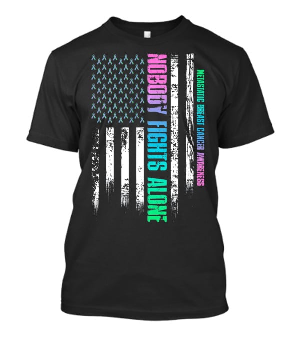Nobody Fights Alone USA Flag Metastatic Breast Cancer Awareness T-Shirt