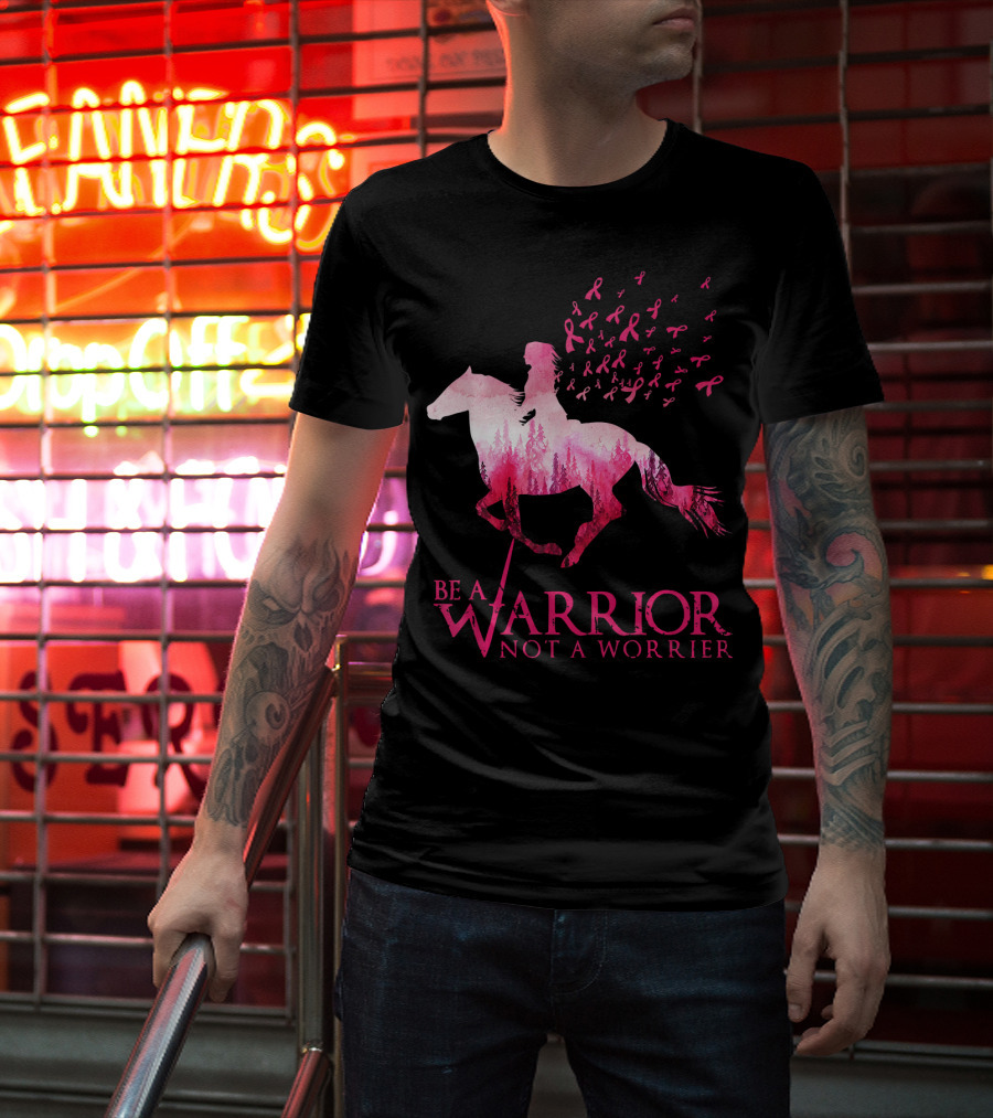 Be A Warrior Not A Worrier Breast Cancer Awareness Pink Ribbon Horse Rider T-Shirt