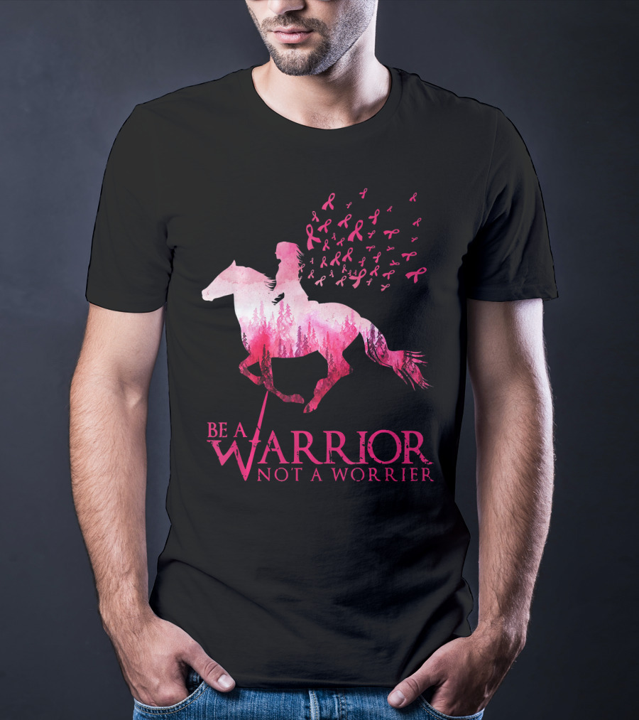 Be A Warrior Not A Worrier Breast Cancer Awareness Pink Ribbon Horse Rider T-Shirt