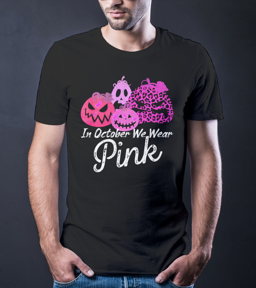 In October We Wear Pink Pumpkin Breast Cancer Awareness T-Shirt