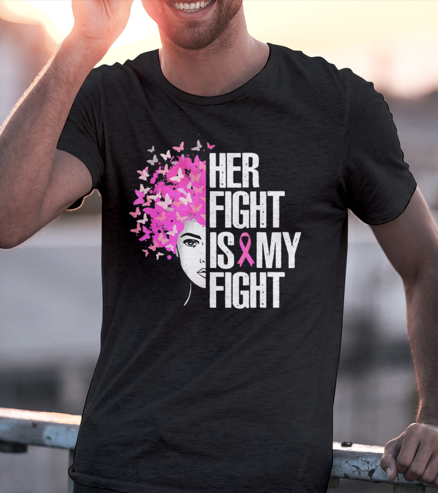 Her Fight Is My Fight Breast Cancer Awareness Butterfly Pink T-Shirt