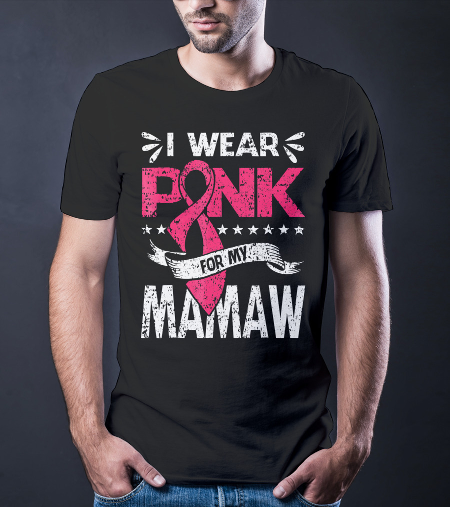 I Wear Pink For My Mamaw Breast Cancer Awareness T-Shirt