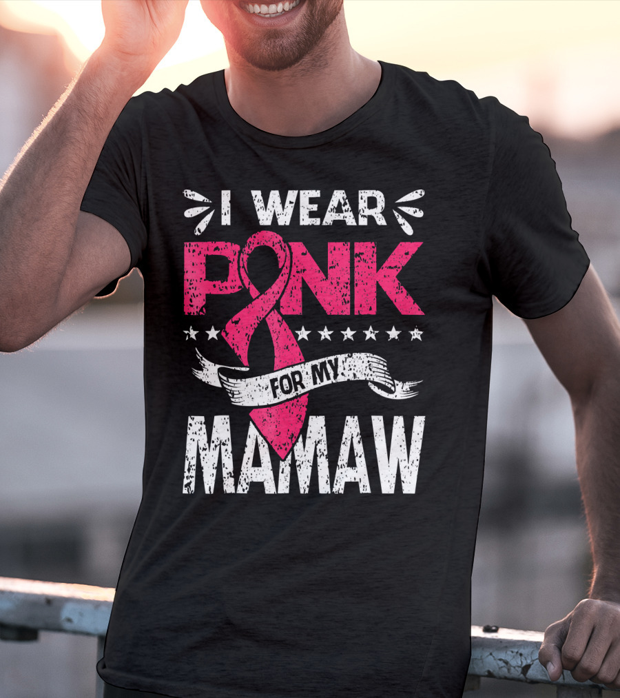 I Wear Pink For My Mamaw Breast Cancer Awareness T-Shirt