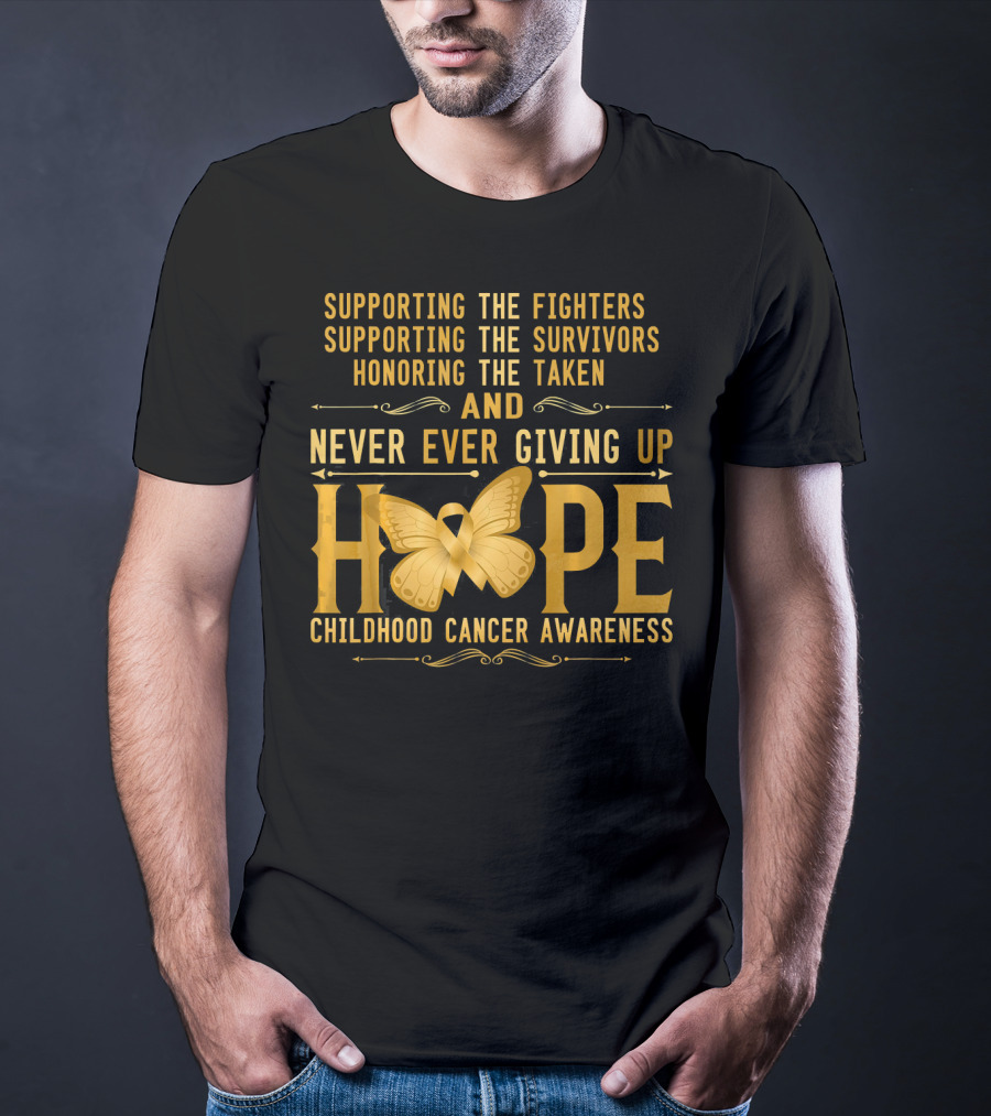 Supporting Fighters Survivors Honoring Taken Never Giving Up Hope Childhood Cancer Awareness T-Shirt