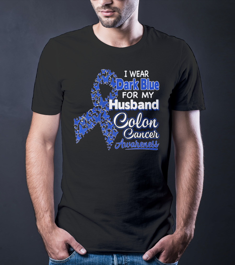 I Wear Dark Blue For My Husband Colon Cancer Awareness T-Shirt